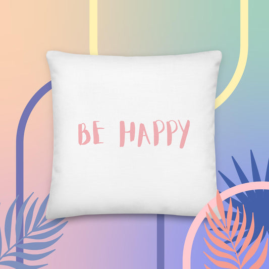Be happy Pillow