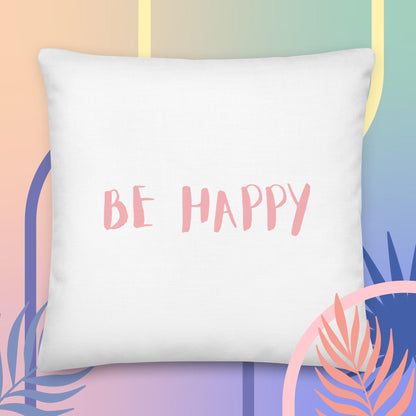 Be happy Pillow